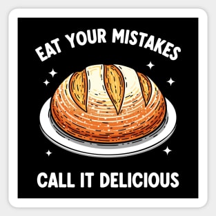 Eat Your Mistake Call It Delicious Sticker